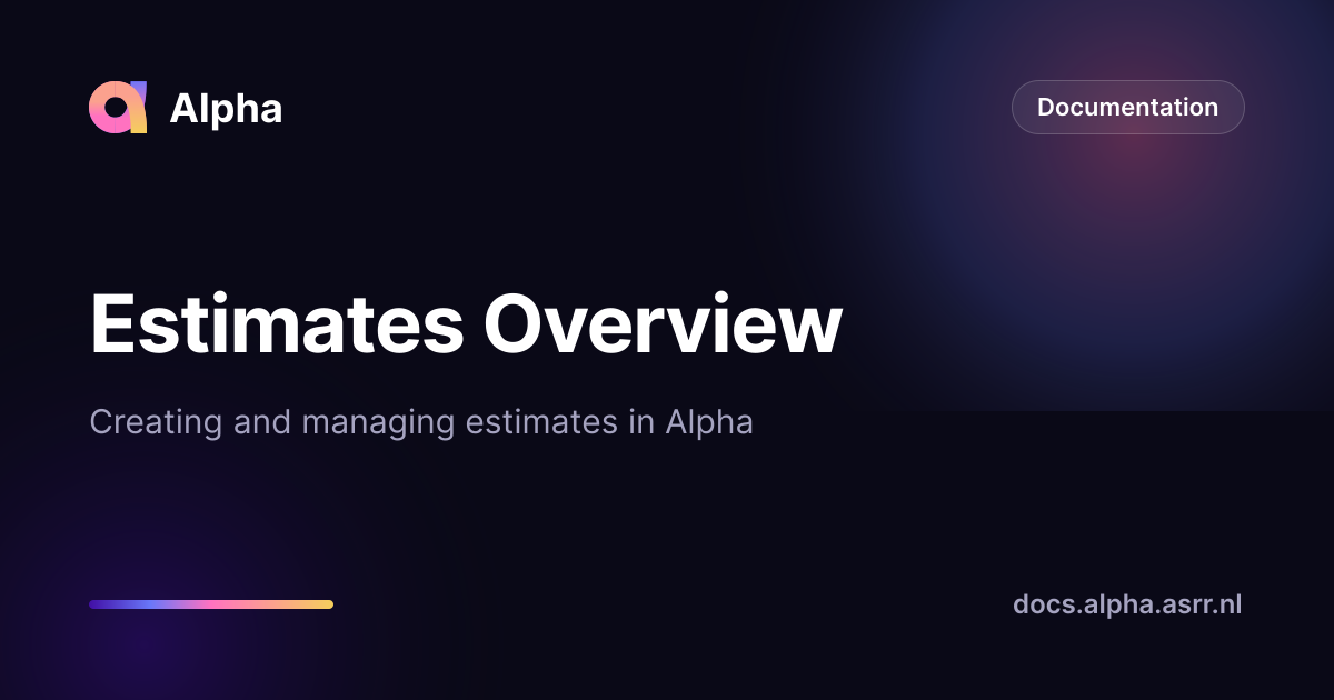 Estimates Overview — Alpha