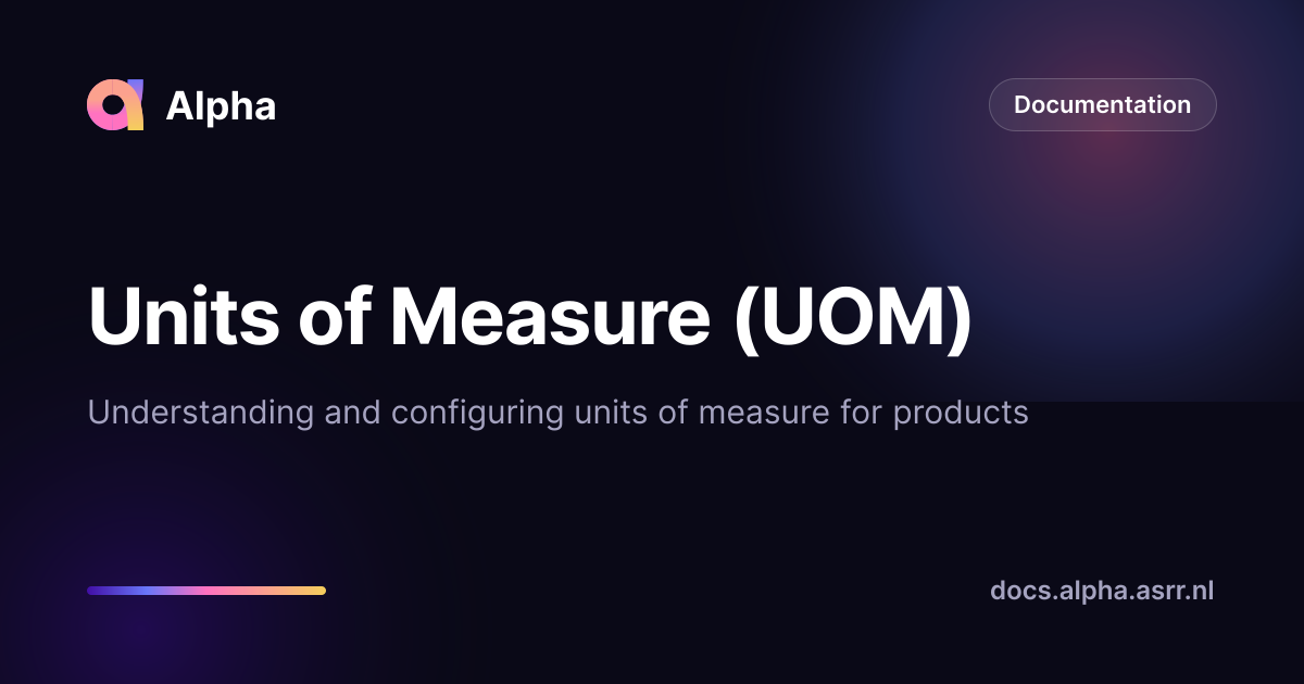 Units of Measure (UOM) — Alpha